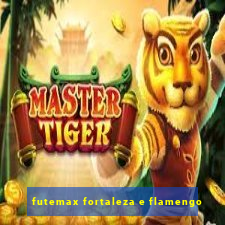 futemax fortaleza e flamengo